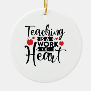 Teacher Art Teaching ist ein Werk des Herzens Keramik Ornament