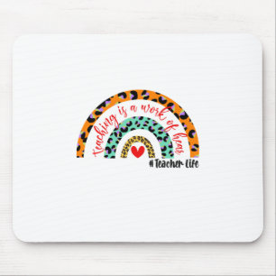 Teacher Art Teaching ist ein Werk des Herzens Mousepad