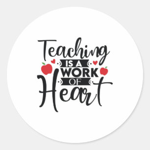 Teacher Art Teaching ist ein Werk des Herzens Runder Aufkleber