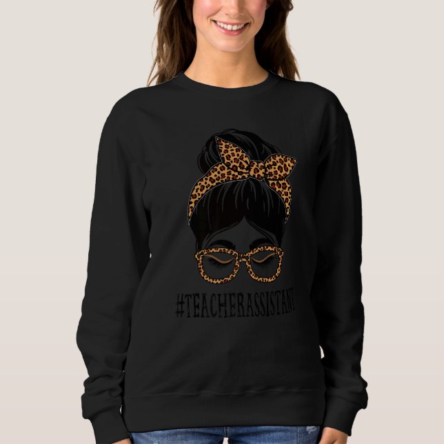 Teacher Assistant Leopard Messy Bun Women Back To  Sweatshirt (Vorderseite)