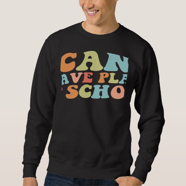 Teacher Back To School I Can't I Have Plans At Sch Sweatshirt (Vorderseite)