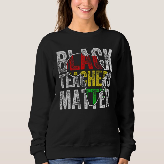 Teacher Black History Month Pride African Teacher  Sweatshirt (Vorderseite)