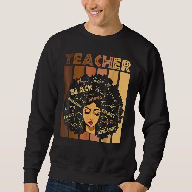 Teacher Black Women Black History Queen Melanin Af Sweatshirt (Vorderseite)