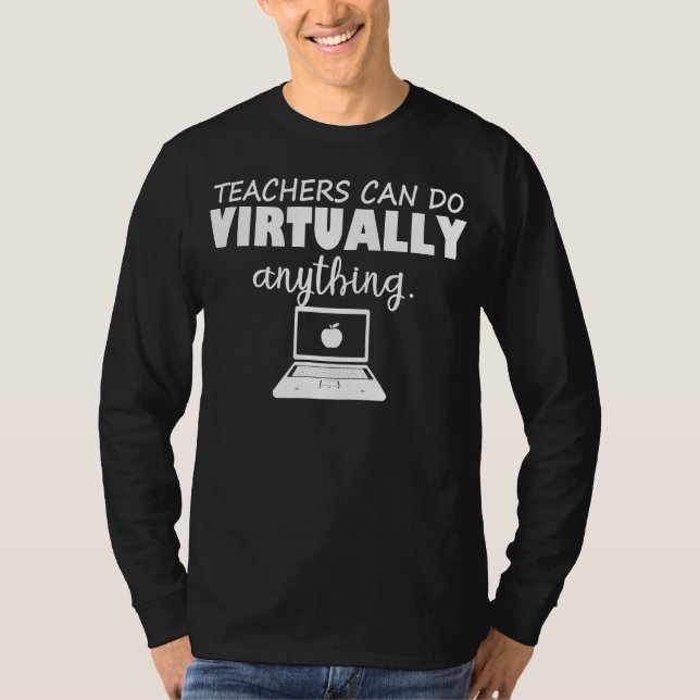 Teacher can do virtually anything T-Shirt (Vorderseite)