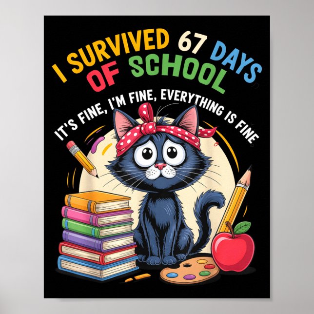 Teacher Cat I Survived 67 Days Of School I'm Fine  Poster (Vorne)