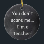 Teacher Chalkboard Design Geschenkidee nicht störe Keramik Ornament<br><div class="desc">Don't Scare Teacher Chalkboard Design Geschenk Idee Weihnachtsbaum Ornament Keramik</div>