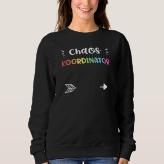 Teacher Chaos Koordinator Kindergarten Sayings Sweatshirt