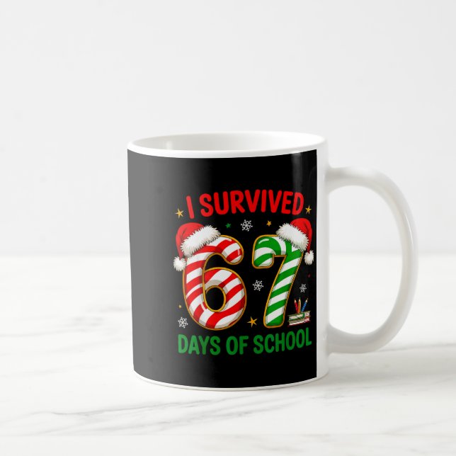 Teacher Christmas Funny Meme I Survived 67 Days Of Kaffeetasse (Rechts)