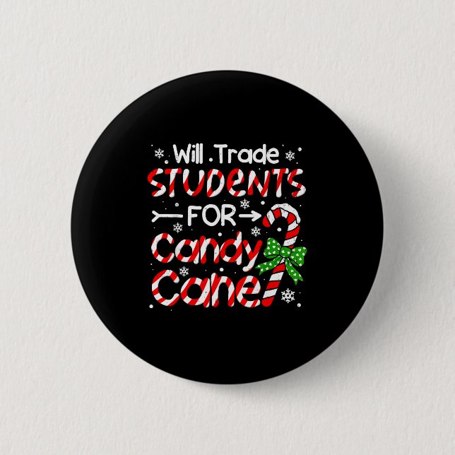Teacher Christmas Funny Will Trade Students For Ca Button (Vorderseite)