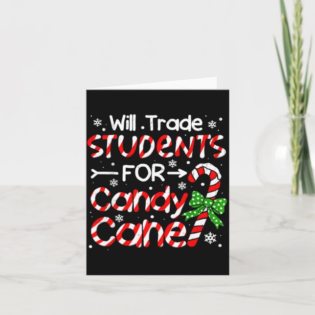 Teacher Christmas Funny Will Trade Students For Ca Karte (Vorderseite)