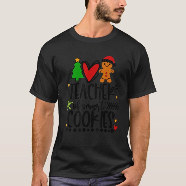 Teacher Christmas My Students Are Smart Cookies T-Shirt (Vorderseite)