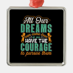 Teacher Gift All Our Dreams Can Come True Ornament Aus Metall