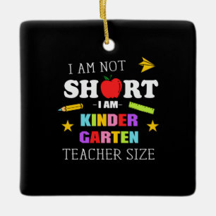 Teacher Gift I Am Kindergarten Teacher Keramikornament