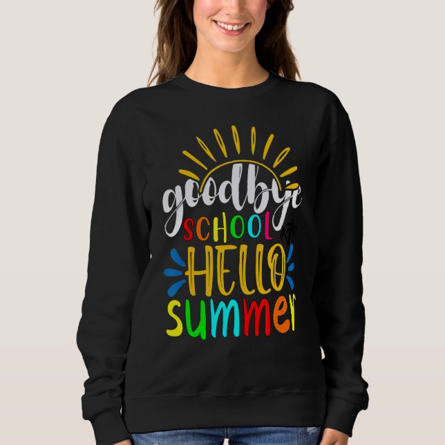 Teacher Goodbye School Hallo Pool Sommer Sweatshirt (Vorderseite)