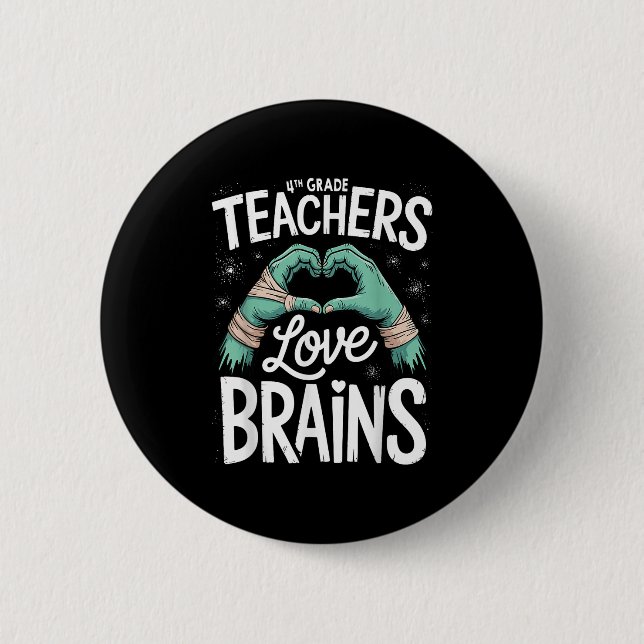 Teacher Halloween S 4th Grade Teachers Love Brains Button (Vorderseite)