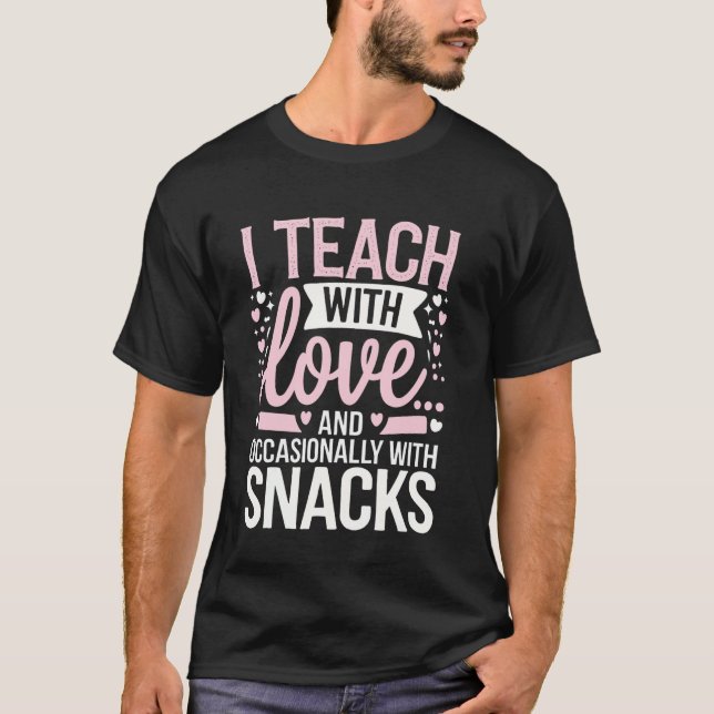Teacher I Teach With Loveu2026 And Occasionally Wi T-Shirt (Vorderseite)