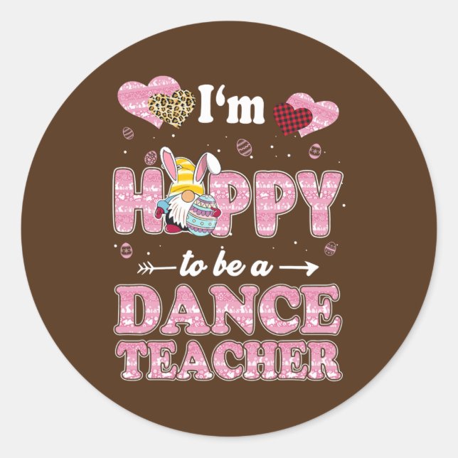 Teacher I'm Hoppy To Be Dance Teacher Easter Runder Aufkleber (Vorderseite)