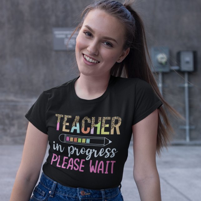 Teacher in Progress, Fun Future Teacher Gift T-Shirt (Von Creator hochgeladen)