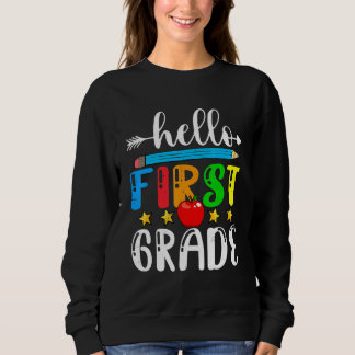 Teacher Kids Hello First Grade Back To School   Sweatshirt