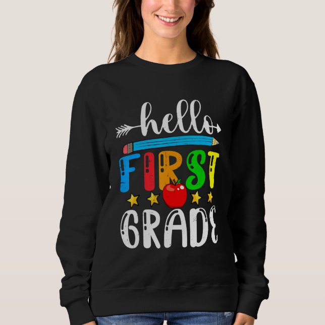 Teacher Kids Hello First Grade Back To School   Sweatshirt (Vorderseite)