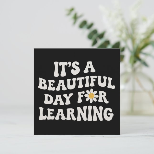 Teacher Life Gift Its a Beautiful Day for Learning Einladung (Stehend Vorderseite)