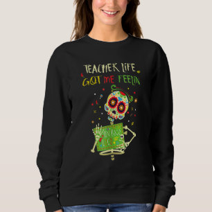 Teacher Life Got mir Feelin Un Poco Loco Day of De Sweatshirt