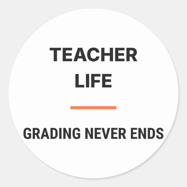 Teacher Life Grading Never Ends Sticker (Vorderseite)
