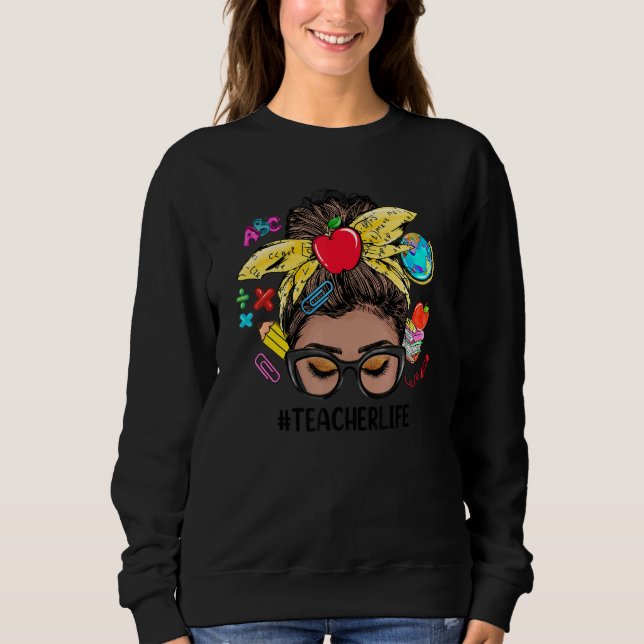 Teacher Life Messy Bun Black Women Back To School Sweatshirt (Vorderseite)