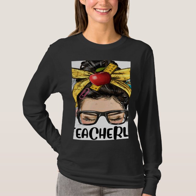 Teacher Life Messy Bun Bleached Women Back To Scho T-Shirt (Vorderseite)