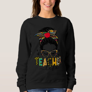 Teacher Life Messy Bun Happy 100th Day of School T Sweatshirt