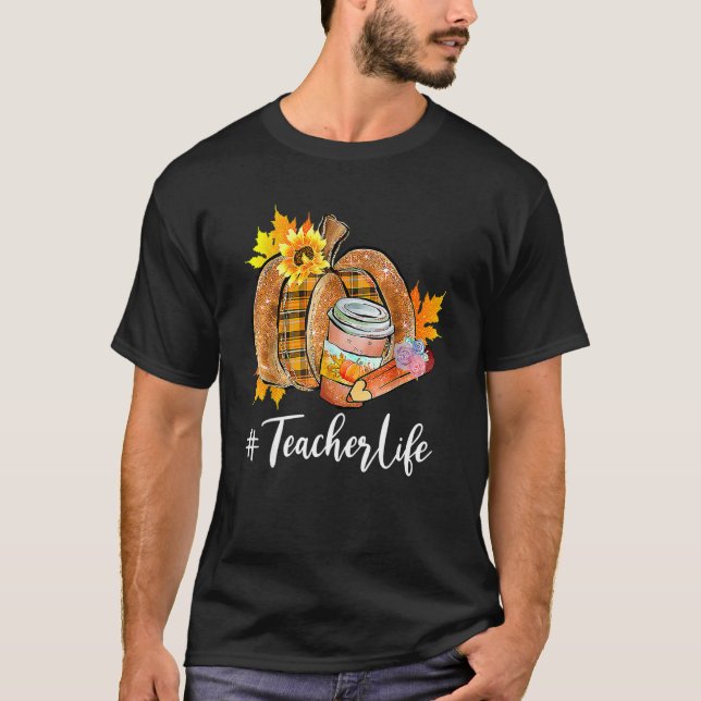 Teacher Life Pumpkin Latte Fall Autumn Thanksgivin T-Shirt (Vorderseite)