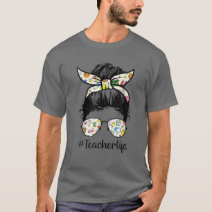 Teacher Life Teacher Messy Bun Life Haar Brille T T-Shirt