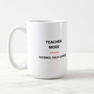Teacher Mode Patience Fully Loaded Tasse