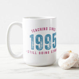Teacher Mug – Teaching Since 1995 Kaffeetasse
