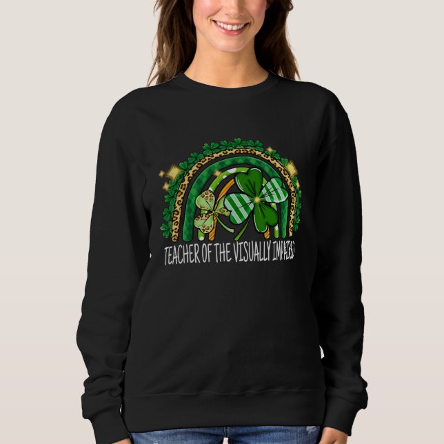 Teacher Of The Visually Impaired Rainbow St Patric Sweatshirt (Vorderseite)