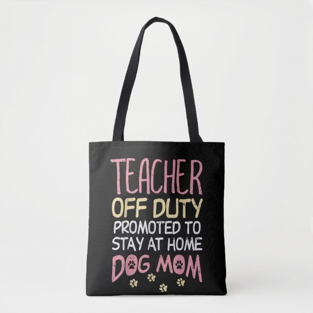 Teacher Off Duty Promoted To Dog Mom  Retirement (Vorderseite)