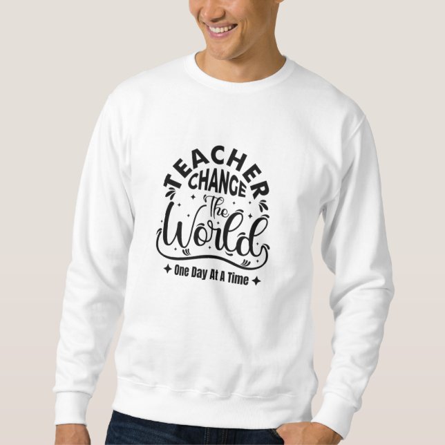 Teacher Quote Sweatshirt Teacher Inspiriere Gesche (Vorderseite)