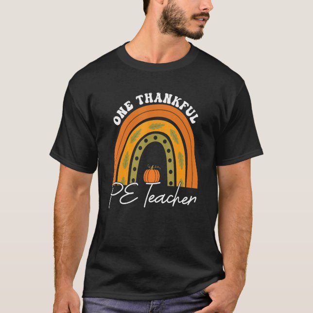 Teacher Rainbow Thanksgiving One Thankful PE Teach T-Shirt (Vorderseite)