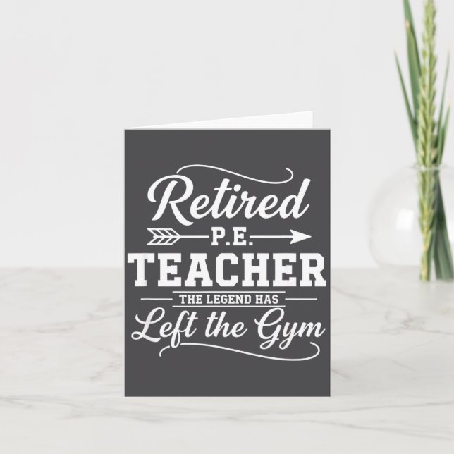 Teacher Retired P.e. Teacher The Legend Has Left T Karte (Vorderseite)