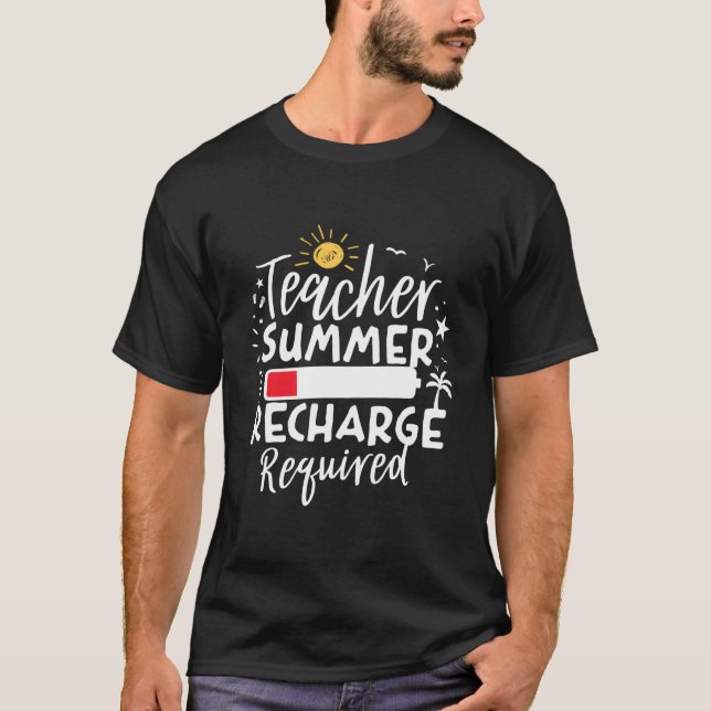 Teacher Summer Recharge Required Low Battery Teach T-Shirt (Vorderseite)