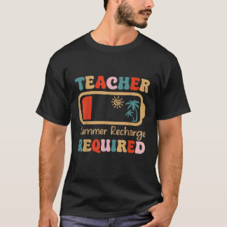 Teacher Summer Recharge Required Quote Teacher Ene T-Shirt