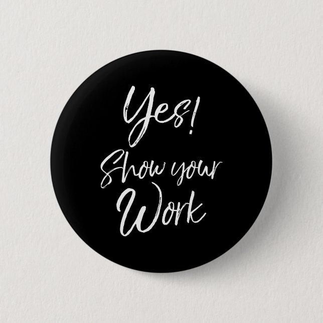 Teacher Test Day Zitat Funny Geschenk Ja! W anzeig Button (Vorderseite)