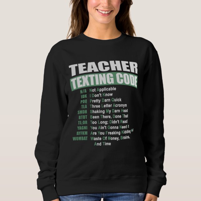 Teacher Texting Code Sweatshirt (Vorderseite)
