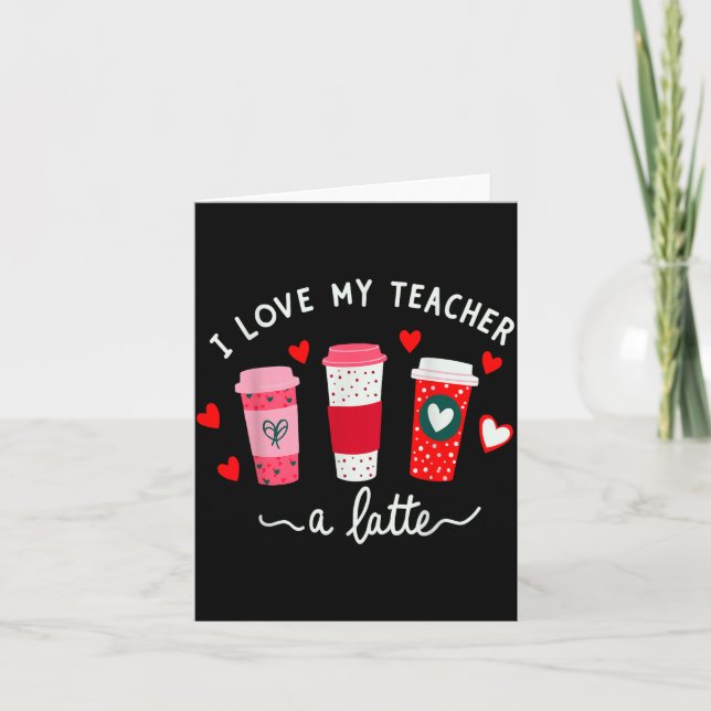 Teacher Valentine Day I Love My Teacher A Latte Co Karte (Vorderseite)