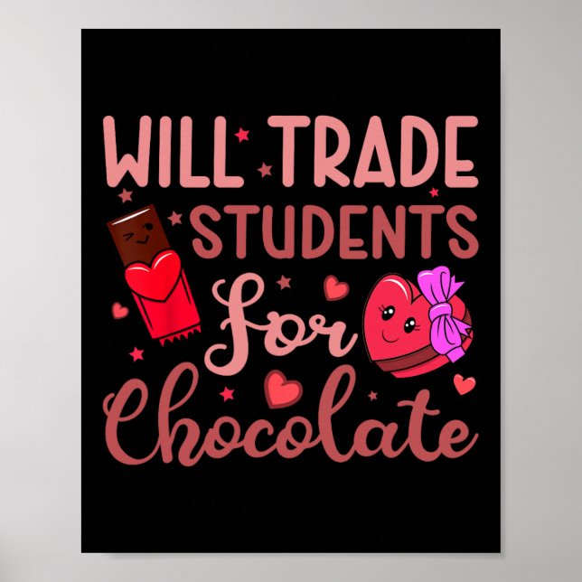 Teacher Valentine Will Trade Students For Chocolat Poster (Vorne)