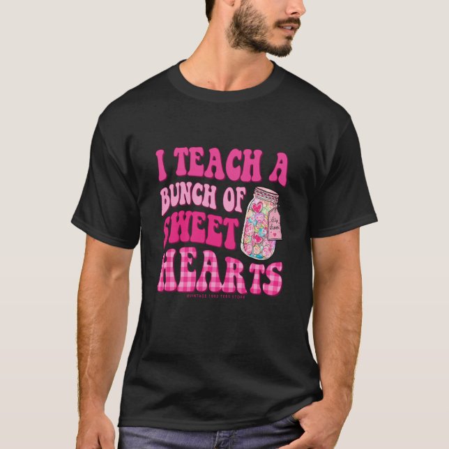 Teacher Valentines Day I Teach A Bunch Of Sweet He T-Shirt (Vorderseite)