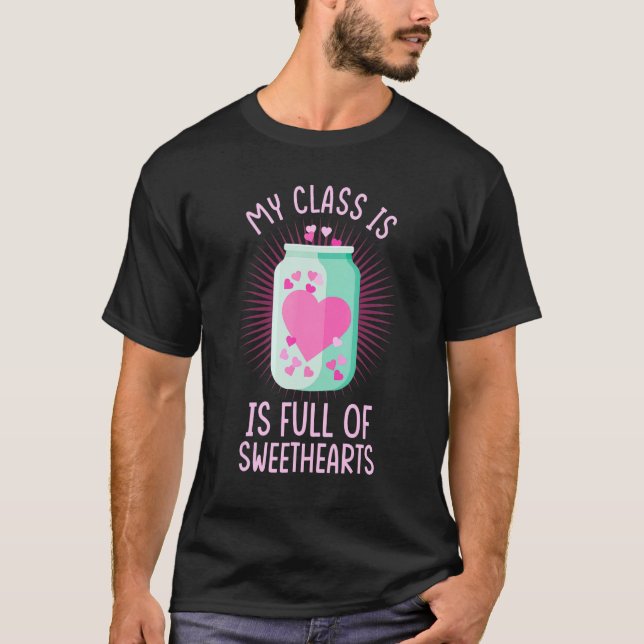 Teacher Valentine's Day  My Class Is Full Of Sweet T-Shirt (Vorderseite)
