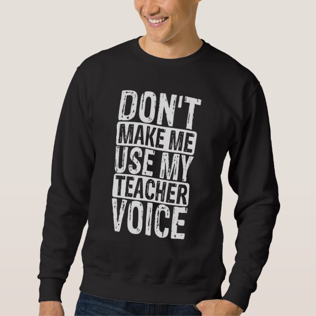 Teacher voice Teacher school high school teaching  Sweatshirt (Vorderseite)