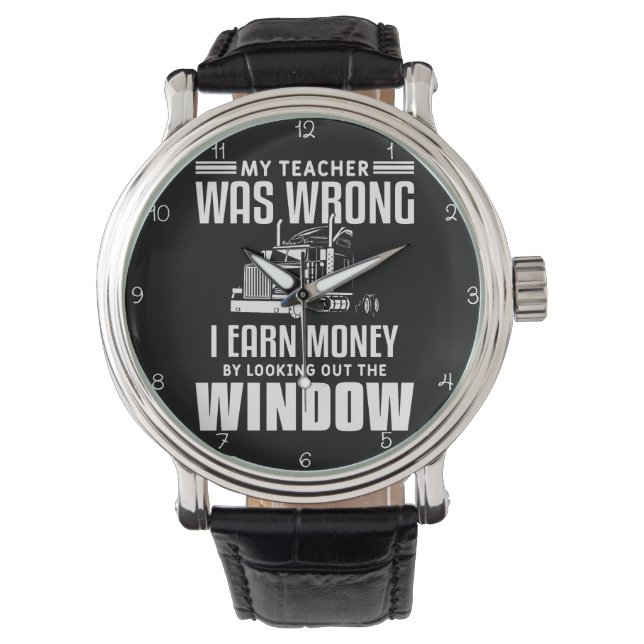 Teacher Was Wrong, I Earn Money Armbanduhr (Vorderseite)