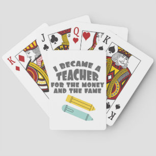 Teacher Zitat, dass ich Lehrer für Geld und Ruhm g Spielkarten